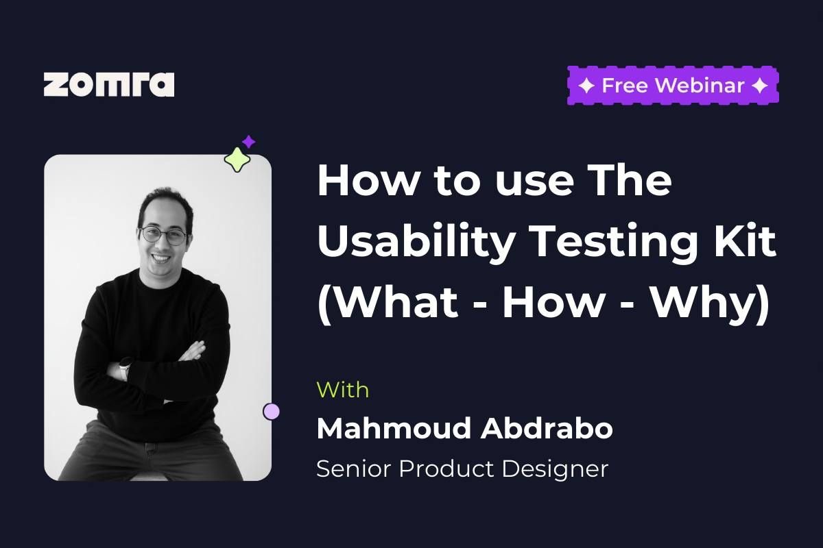 Zomra free webinar poster: How to use the Usability Testing Kit, with Mahmoud Abdrabo